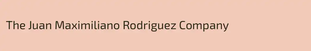 The Juan Maximiliano Rodriguez Company